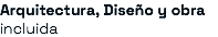 Arquitectura, Diseño y obra incluida